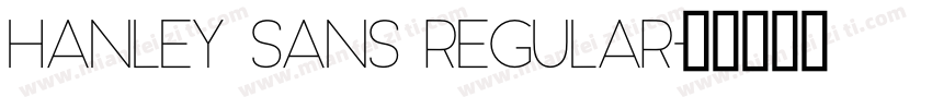 Hanley Sans Regular字体转换